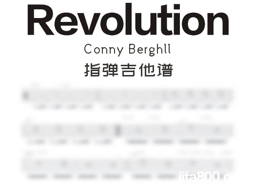revolution指弹谱 Conny Berghll《revolution》指弹吉他谱 独奏谱