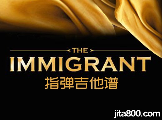 <b>Theimmigrant指弹吉他谱 《The immigrant》吉他独奏谱 六线谱</b>
