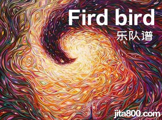 <b>Firdbird乐队谱 Roselia《Fird bird》乐队总谱 合奏谱</b>