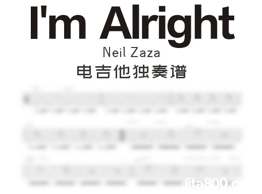 I'm Alright电吉他吉他谱 Neil Zaza《I'm Alright》电吉他独奏谱 六线谱